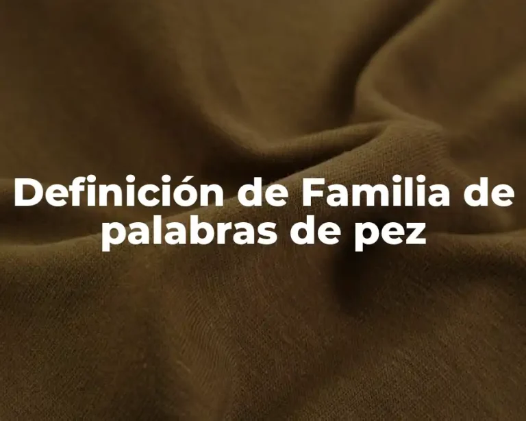 Definición de Familia de palabras de pez