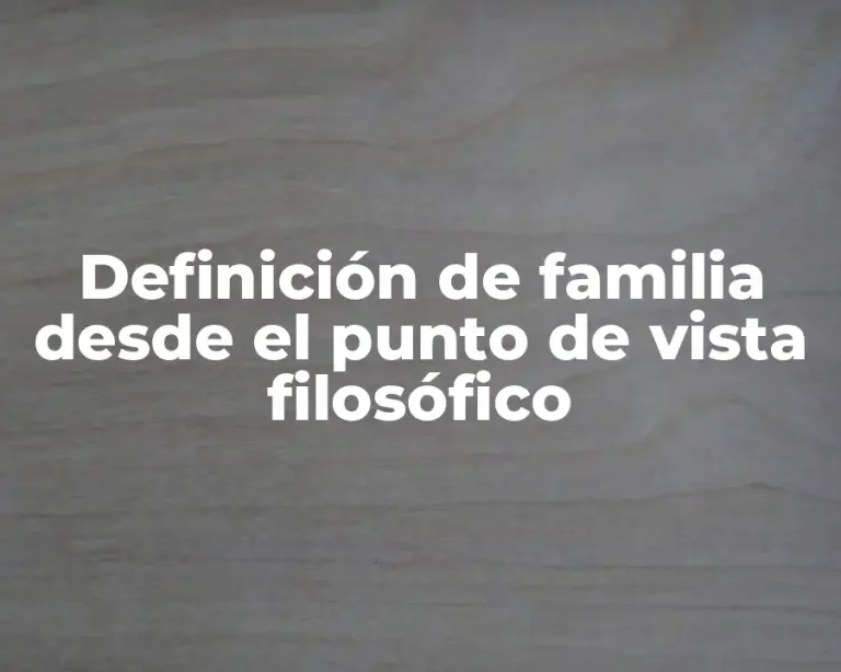 Definición de familia desde el punto de vista filosófico
