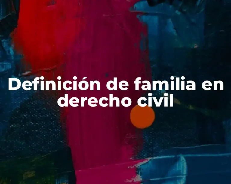 Definición de familia en derecho civil