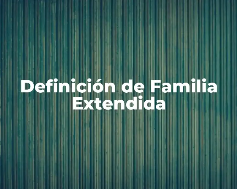 Definición de Familia Extendida