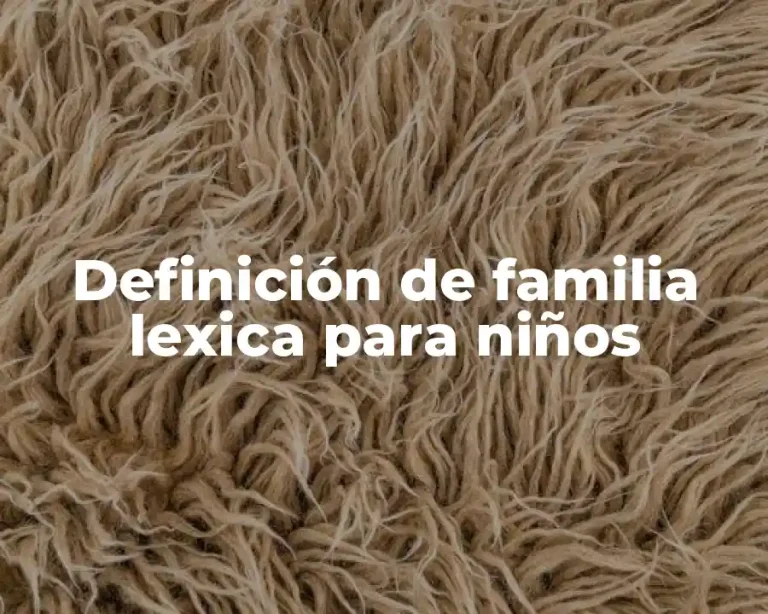 Definición de familia lexica para niños