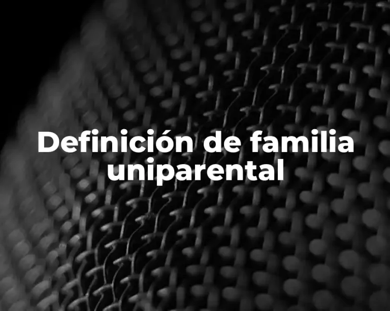Definición de familia uniparental