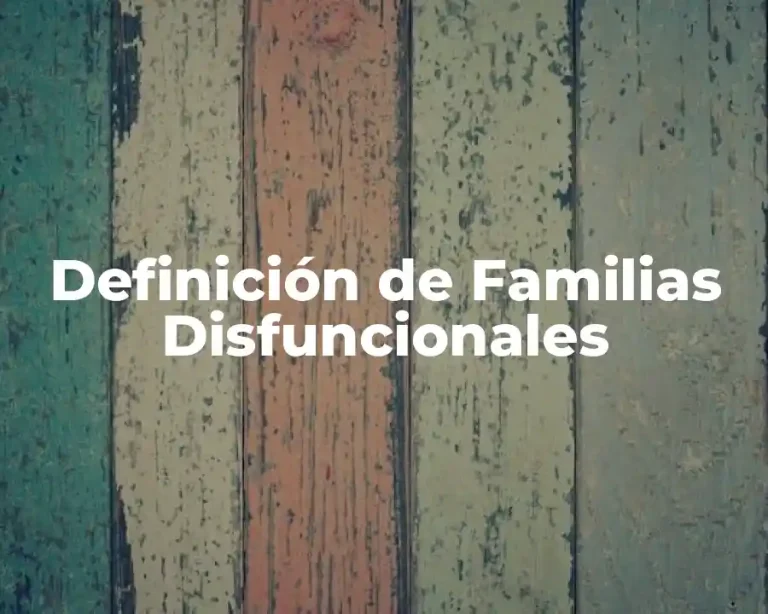 Definición de Familias Disfuncionales