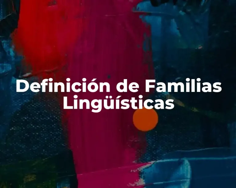Definición de Familias Lingüísticas