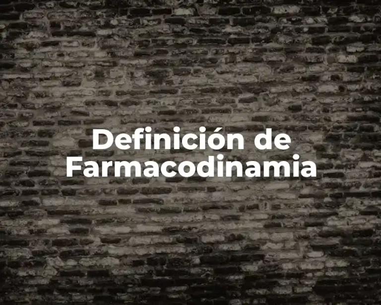 Definición de Farmacodinamia