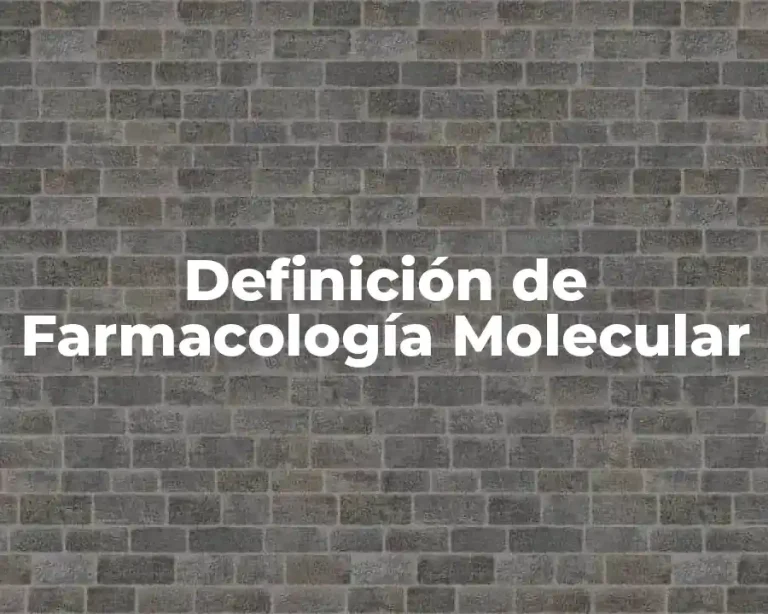 Definición de Farmacología Molecular