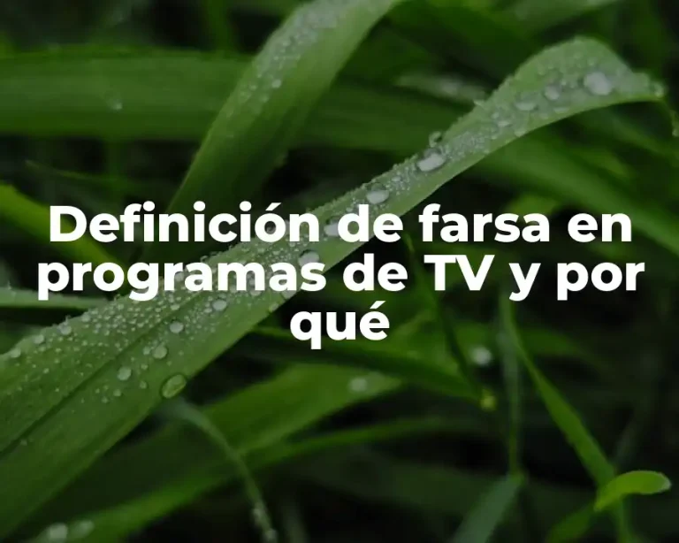 Definición de farsa en programas de TV y por qué