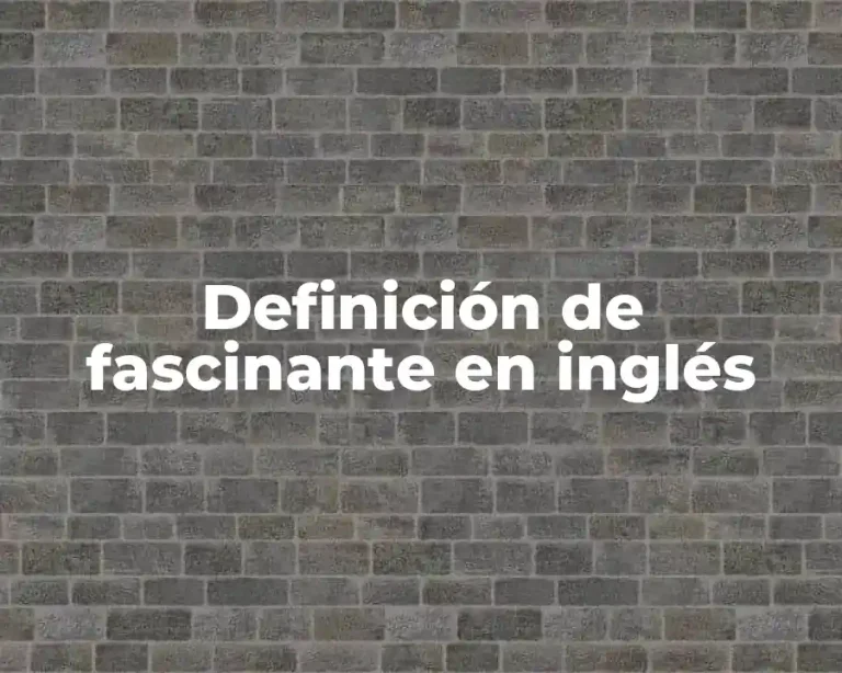 Definición de fascinante en inglés