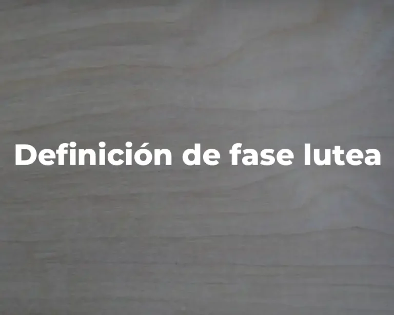 Definición de fase lutea