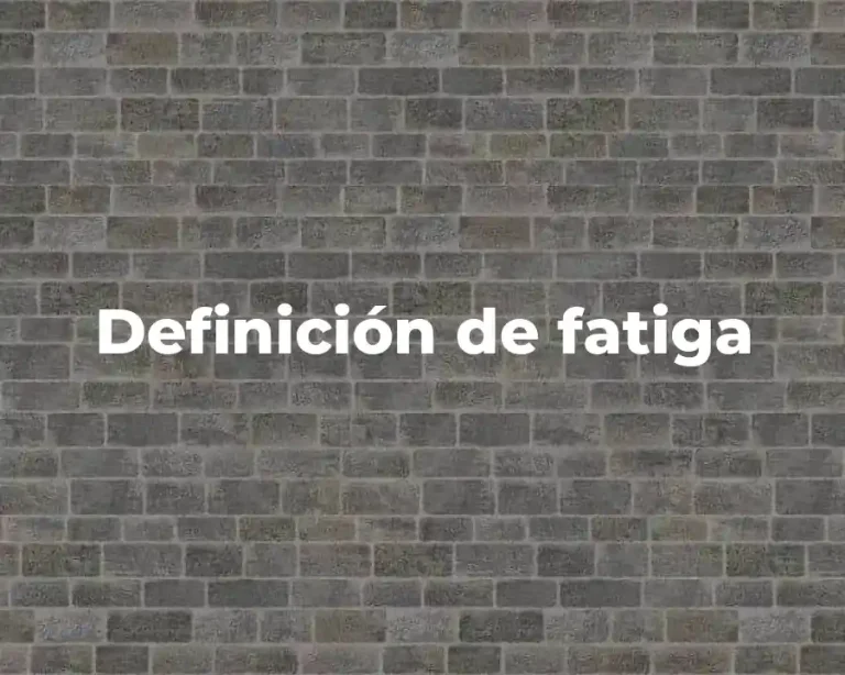 Definición de fatiga