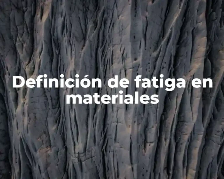 Definición de fatiga en materiales