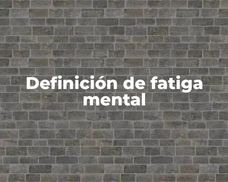 Definición de fatiga mental