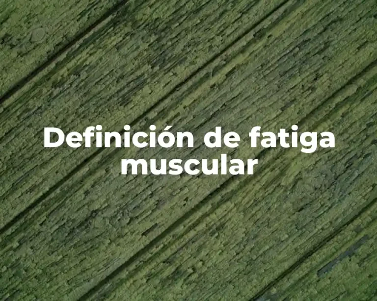 Definición de fatiga muscular