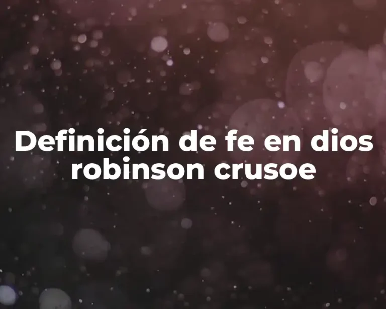 Definición de fe en dios robinson crusoe
