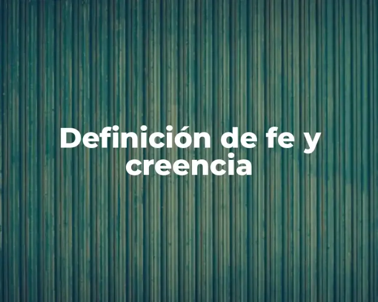 Definición de fe y creencia