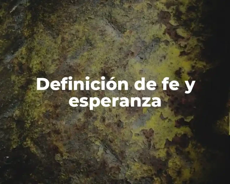 Definición de fe y esperanza