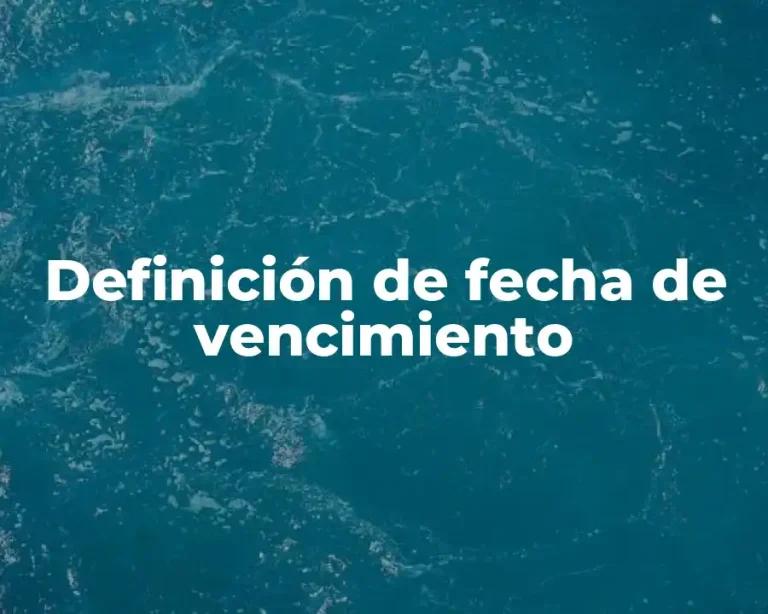 Definición de fecha de vencimiento