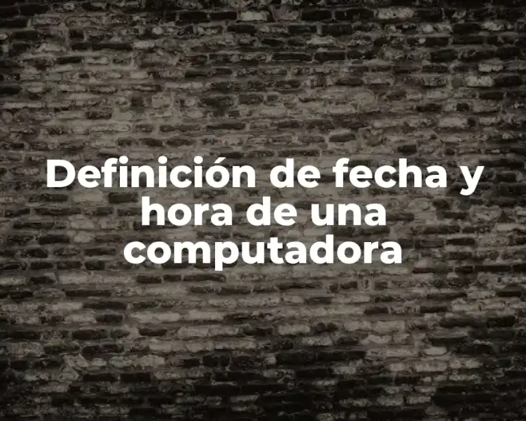 Definición de fecha y hora de una computadora