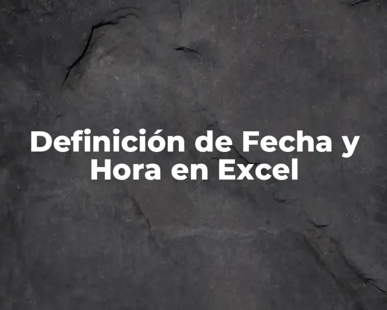 Definición de Fecha y Hora en Excel