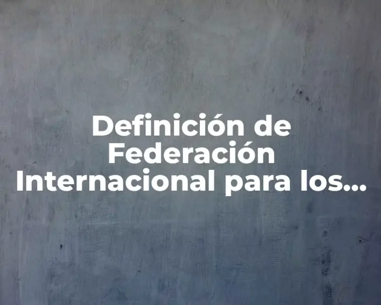 Definición de Federación Internacional para los Movimientos de Agricultura