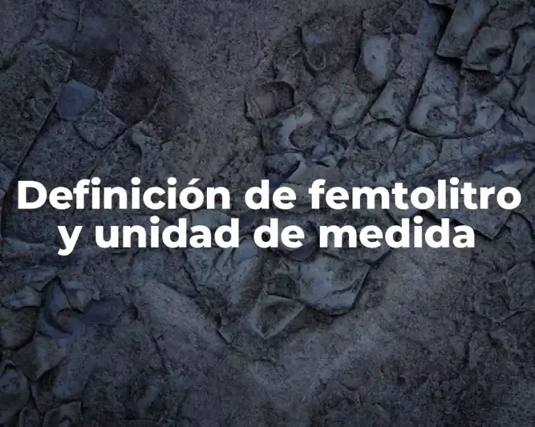 Definición de femtolitro y unidad de medida