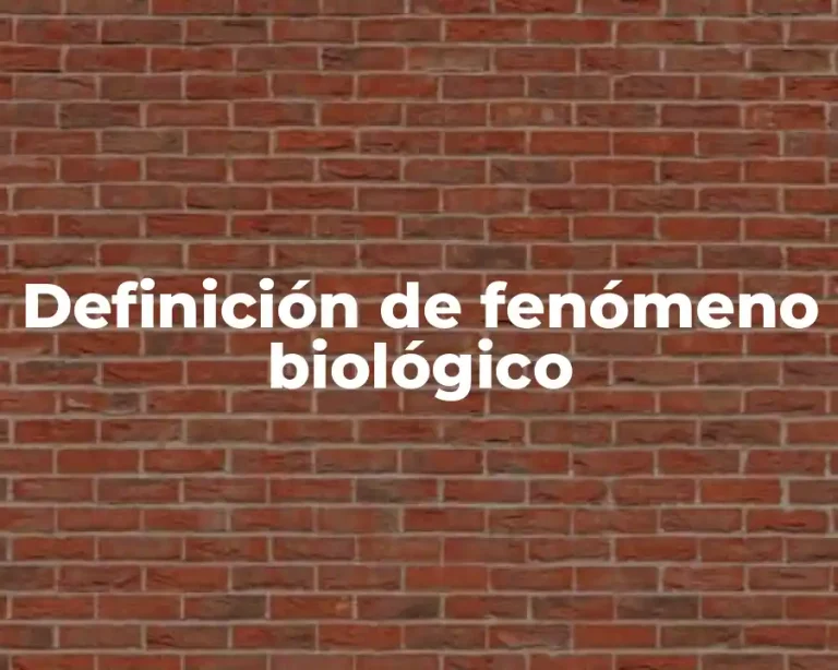 Definición de fenómeno biológico