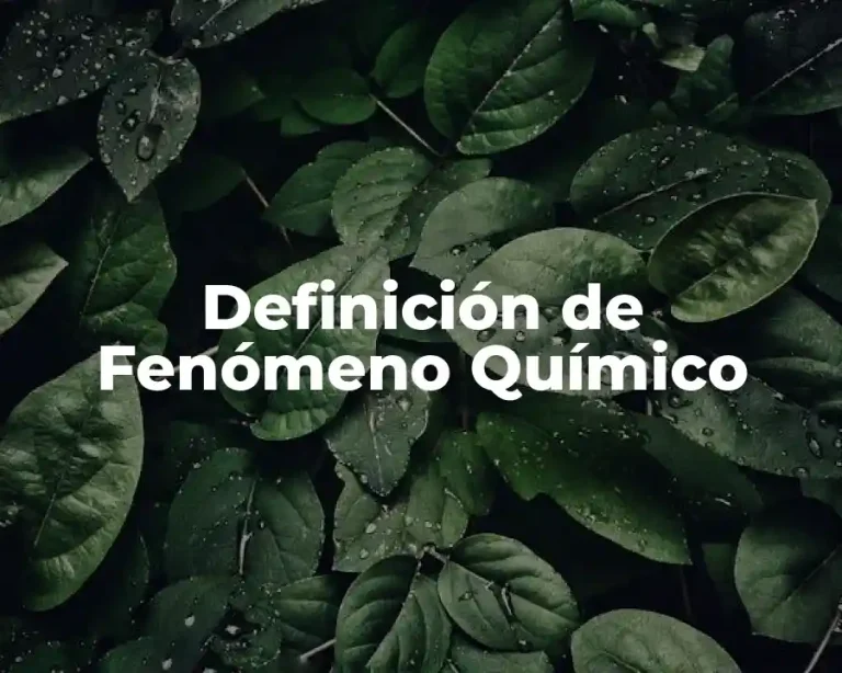 Definición de Fenómeno Químico