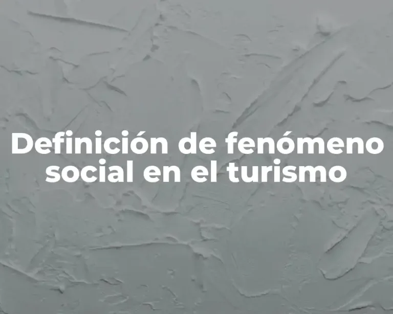 Definición de fenómeno social en el turismo