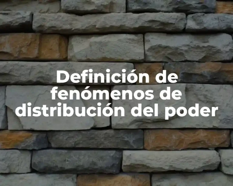 Definición de fenómenos de distribución del poder