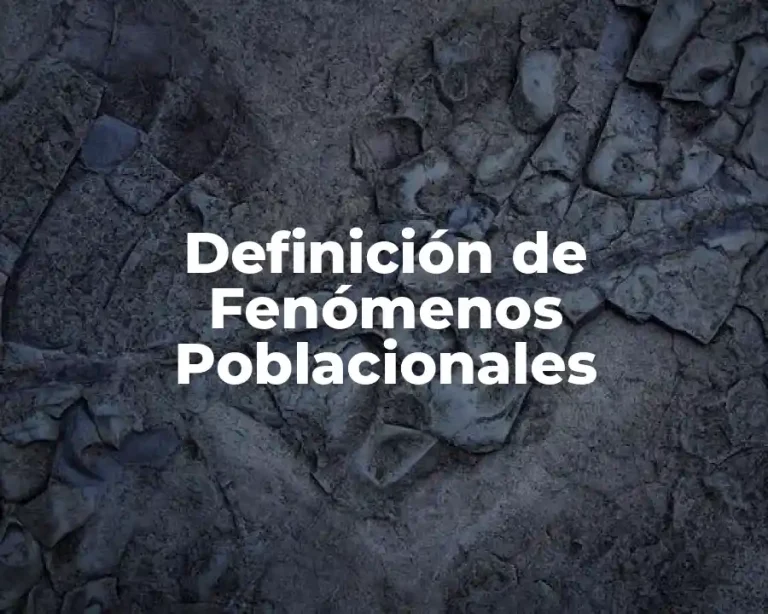 Definición de Fenómenos Poblacionales