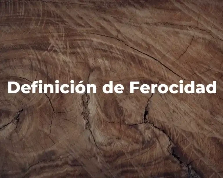 Definición de Ferocidad