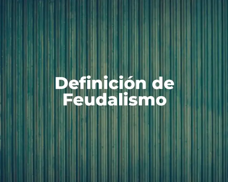 Definición de Feudalismo
