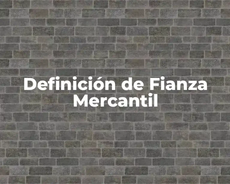 Definición de Fianza Mercantil