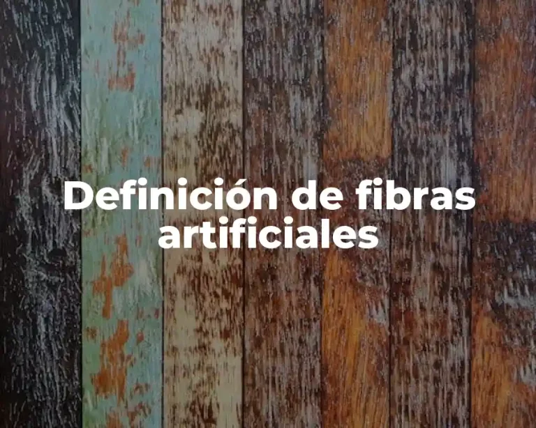 Definición de fibras artificiales
