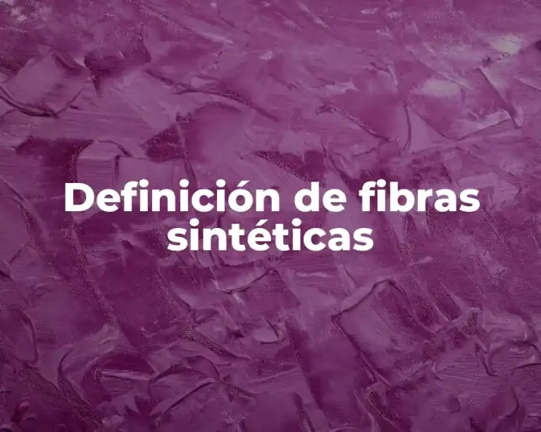 Definición de fibras sintéticas