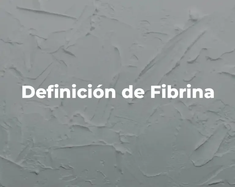 Definición de Fibrina