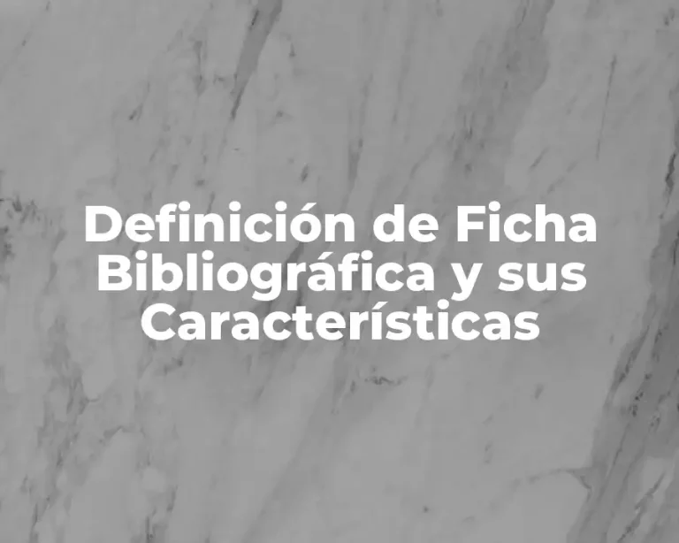 Definición de Ficha Bibliográfica y sus Características