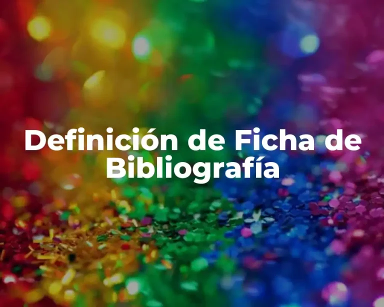 Definición de Ficha de Bibliografía