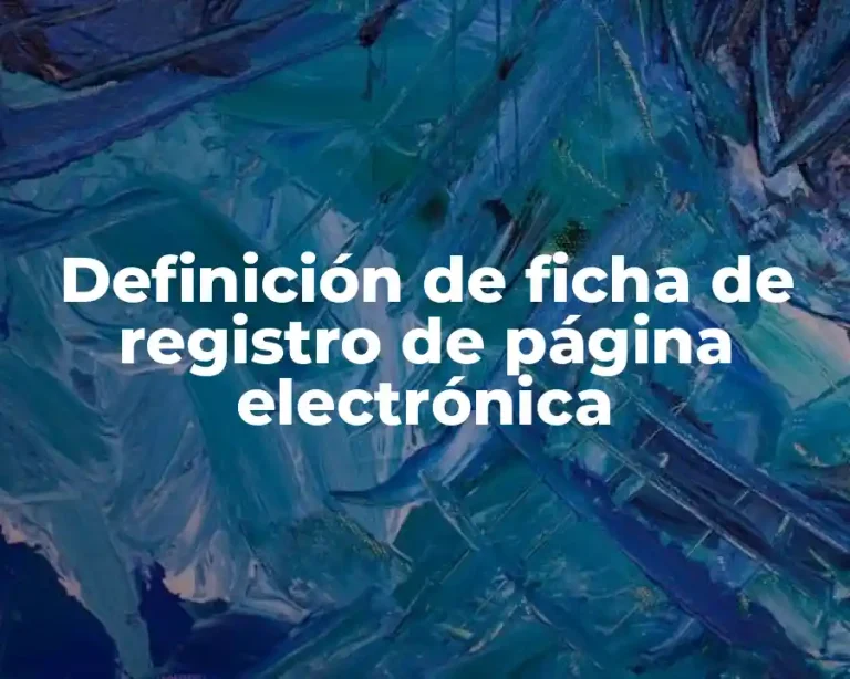 Definición de ficha de registro de página electrónica