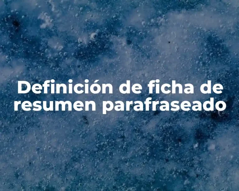 Definición de ficha de resumen parafraseado