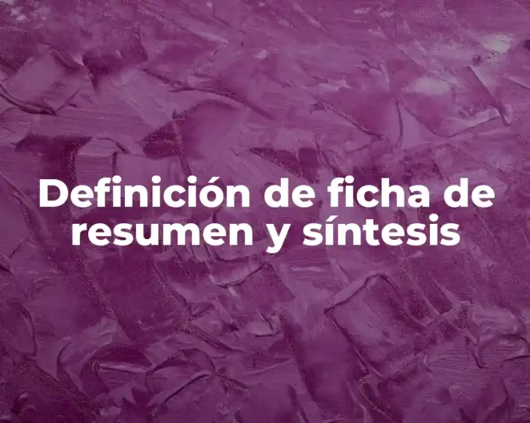 Definición de ficha de resumen y síntesis