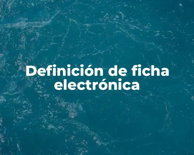 Definición de ficha electrónica