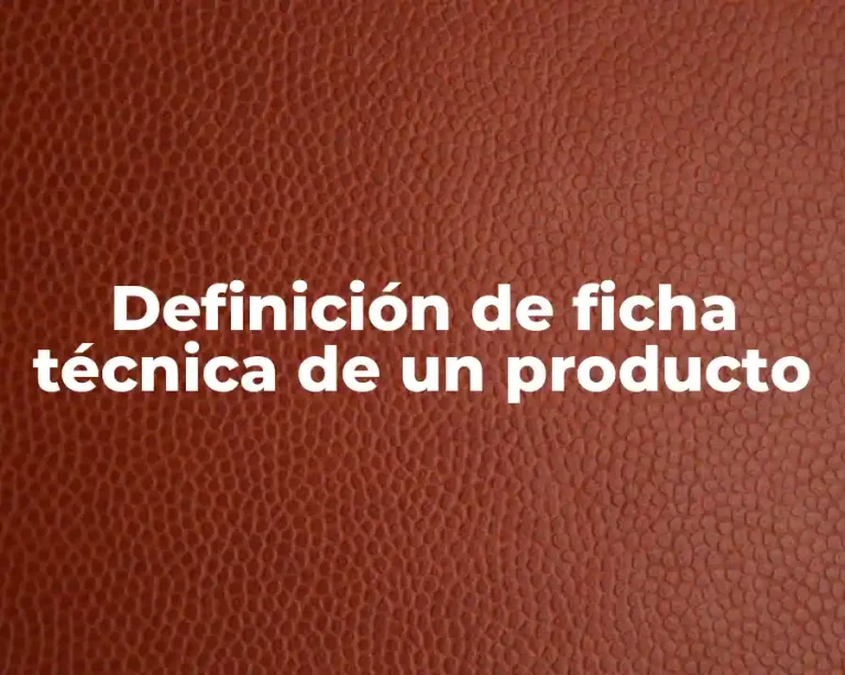 Definición de ficha técnica de un producto