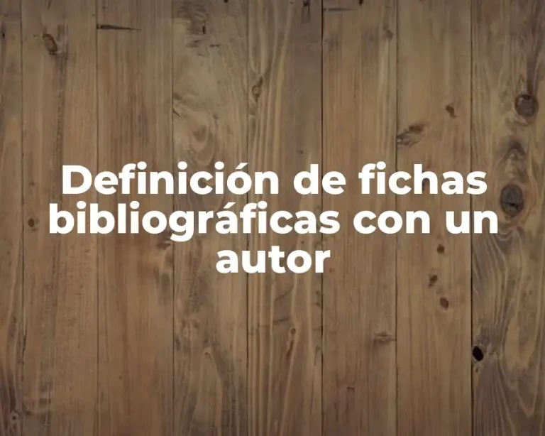 Definición de fichas bibliográficas con un autor