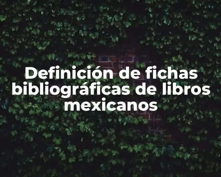 Definición de fichas bibliográficas de libros mexicanos