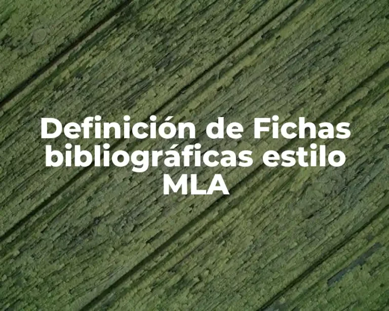 Definición de Fichas bibliográficas estilo MLA