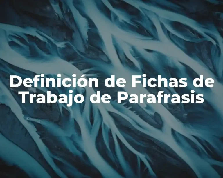 Definición de Fichas de Trabajo de Parafrasis