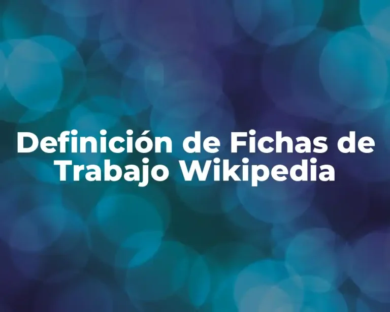 Definición de Fichas de Trabajo Wikipedia