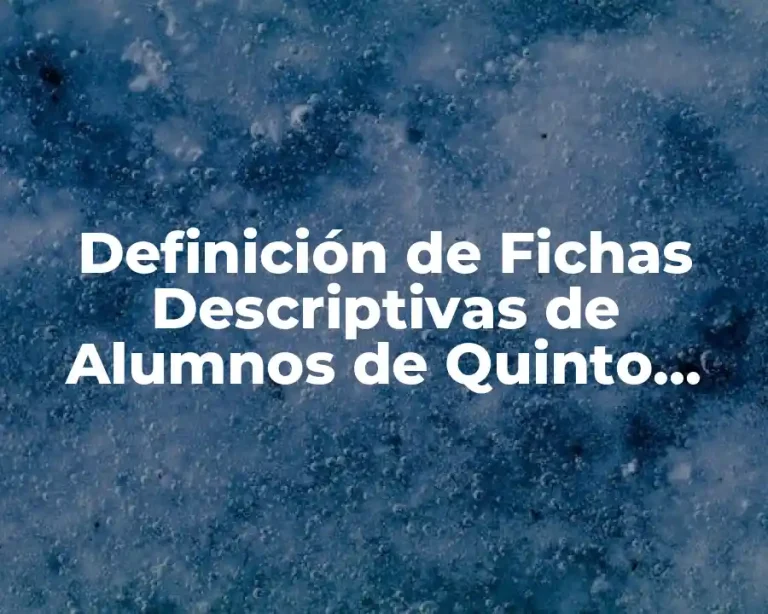 Definición de Fichas Descriptivas de Alumnos de Quinto Grado