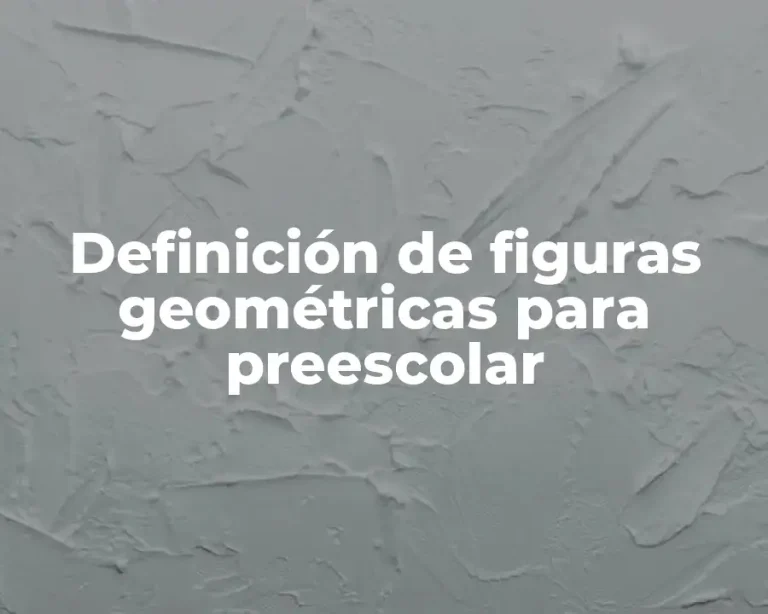 Definición de figuras geométricas para preescolar